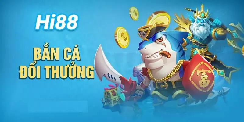 Bắn Cá Đổi Thưởng Hi88 - Thiên Đường Săn Cá Hot Nhất 2024 1 Tìm hiểu thông tin về bắn cá đổi thưởng Hi88